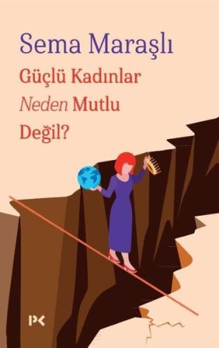 Güçlü Kadınlar Neden Mutlu Değil?