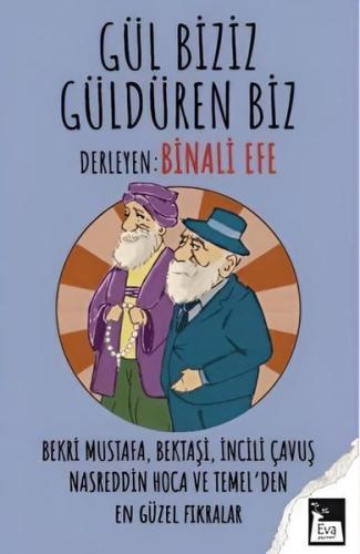 Gül Biziz Güldüren Biz - Bekri Mustafa Bektaşi İncili Çavuş Nasreddin Hoca ve Temel'den En Güzel