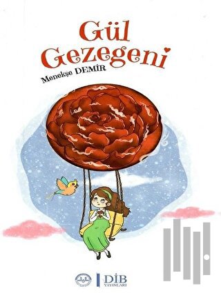 Gül Gezegeni (Ciltli)