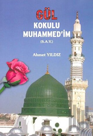 Gül Kokulu Muhammed'im (S.A.V.) | Kitap Ambarı