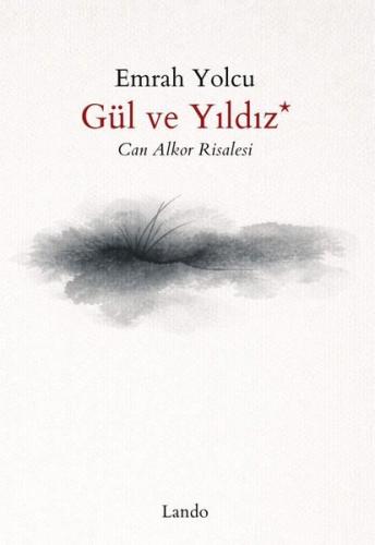 Gül ve Yıldız - Can Alkor Risalesi | Kitap Ambarı