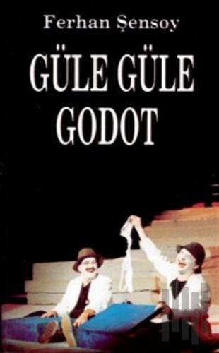 Güle Güle Godot | Kitap Ambarı