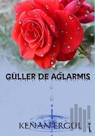 Güller De Ağlarmış