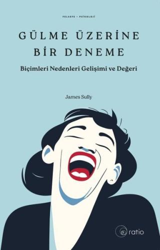 Gülme Üzerine Bir Deneme - Biçimleri Nedenleri Gelişimi ve Değeri