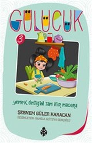 Gülücük 3 - Yemek Dediğin Tam Bir Macera | Kitap Ambarı