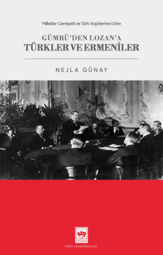 Gümrü'den Lozan'a Türkler ve Ermeniler | Kitap Ambarı