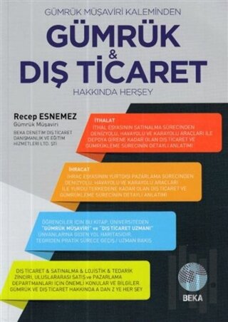 Gümrük Müşaviri Kaleminden Gümrük ve Dış Ticaret Hakkında Herşey