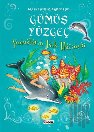 Gümüş Yüzgeç - Yunusların Işık Hazinesi (Ciltli)