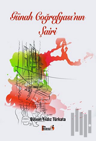 Günah Coğrafyası'nın Şairi