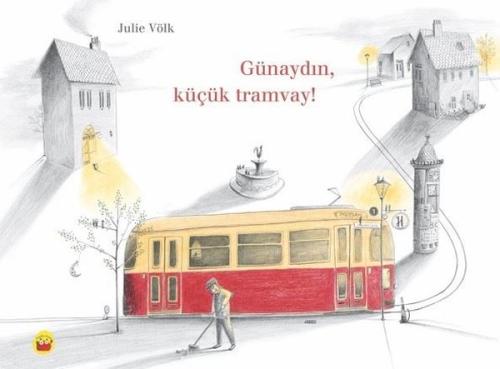 Günaydın Küçük Tramvay! | Kitap Ambarı