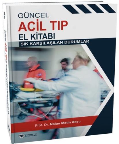 Güncel Acil Tıp El Kitabı - Sık Karşılaşılan Durumlar | Kitap Ambarı