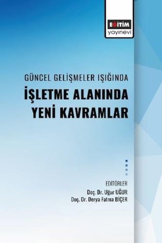 Güncel Gelişmeler Işıgında Alanında İşletme Alanında Yeni Kavramlar | 