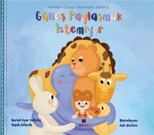 Güneş Paylaşmak İstemiyor - Güneş'in Duygu Maceraları Serisi 2 | Kitap