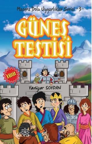 Güneş Testisi: Hitit Uygarlığı - Macera Dolu Uygarlıklar Serisi 3 | Ki