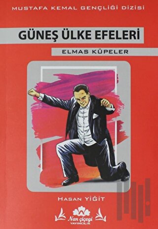 Güneş Ülke Efeleri - Mustafa Kemal Dizisi