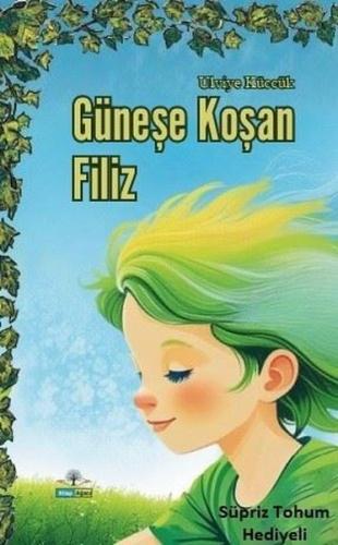 Güneşe Koşan Filiz | Kitap Ambarı