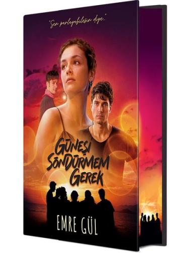Güneşi Söndürmem Gerek (Film Özel Baskı) (Ciltli) | Kitap Ambarı