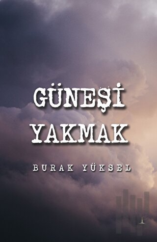 Güneşi Yakmak