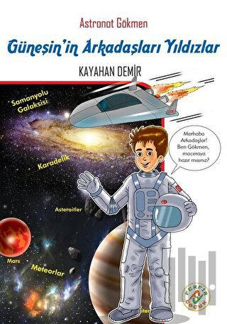 Güneş'in Arkadaşları Yıldızlar -Astronot Gökmen | Kitap Ambarı