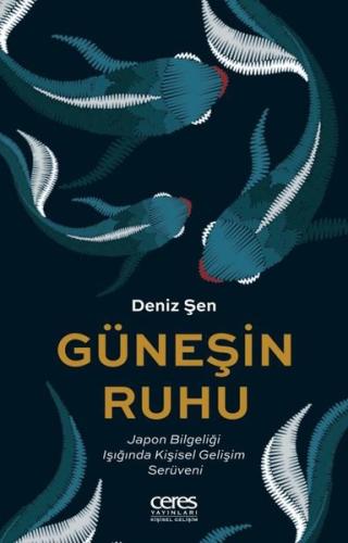 Güneşin Ruhu - Japon Bilgeliği Işığında Kişisel Gelişim Serüveni