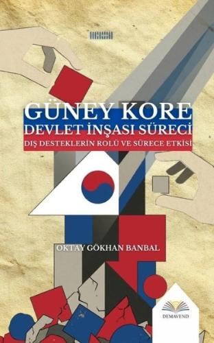 Güney Kore Devlet İnşası Süreci - Dış Desteklerin Rolü ve Sürece Etkis