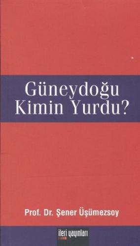 Güneydoğu Kimin Yurdu?
