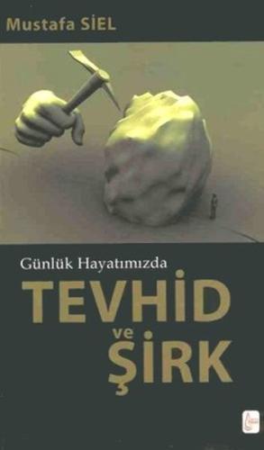 Günlük Hayatımızda Tevhid ve Şirk