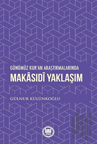 Günümüz Kur'an Araştırmalarında Makasıdi Yaklaşım