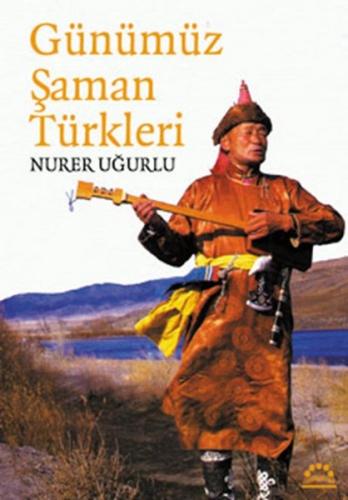 Günümüz Şaman Türkleri | Kitap Ambarı