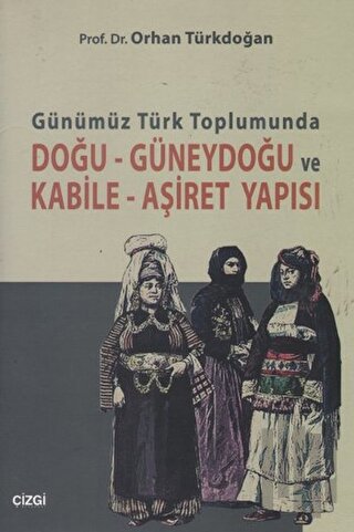 Günümüz Türk Toplumunda Doğu-Güneydoğu ve Kabile- Aşiret Yapısı | Kita