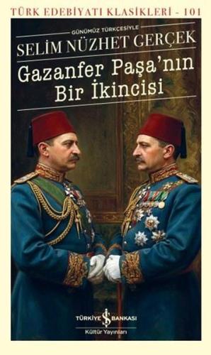 Günümüz Türkçesiyle Gazanfer Paşa'nın Bir İkincisi - Türk Edebiyatı Kl
