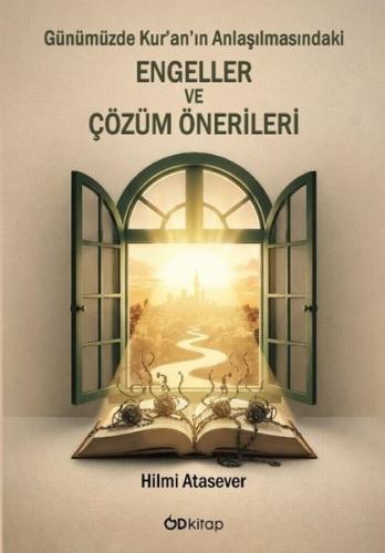 Günümüzde Kur'an'ın Anlaşılmasındaki Engeller ve Çözüm Önerileri