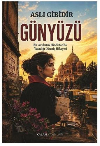 Günyüzü - Bir Avukatın Hindistan'da Yaşadığı Direniş Hikayesi | Kitap 