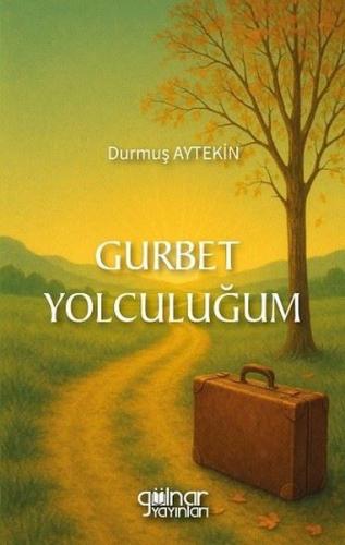 Gurbet Yolculuğum | Kitap Ambarı