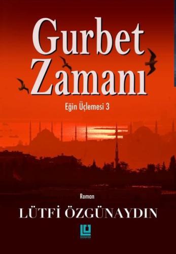 Gurbet Zamanı - Eğin Üçlemesi 3