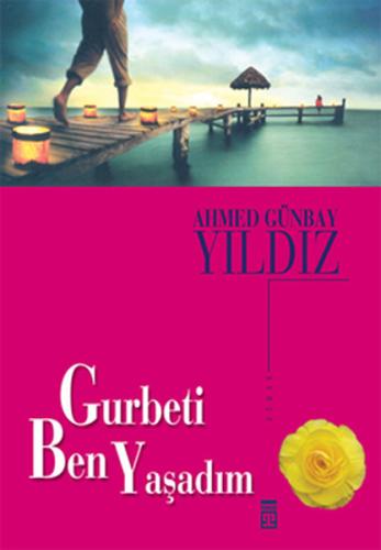 Gurbeti Ben Yaşadım | Kitap Ambarı
