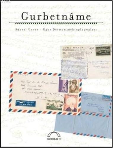 Gurbetnâme; Süheyl Ünver - Uğur Derman mektuplaşmaları | Kitap Ambarı