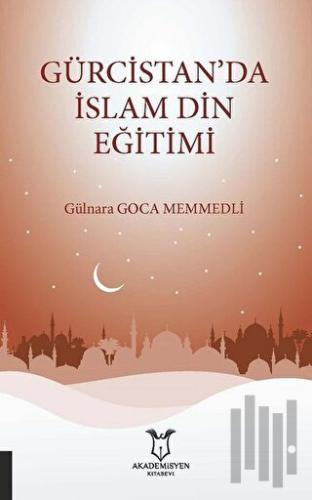 Gürcistan’da İslam Din Eğitimi