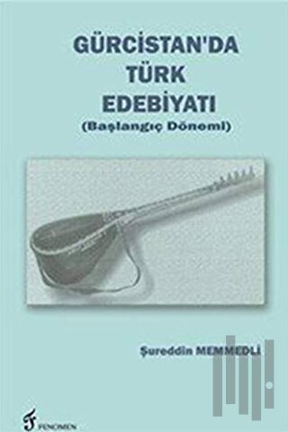 Gürcistan'da Türk Edebiyatı (Başlangıç Dönemi) | Kitap Ambarı