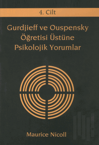 Gurdjieff ve Ouspensky Öğretisi Üstüne Psikolojik Yorumlar 4. Cilt
