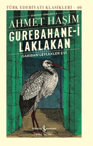 Gurebahane - i Laklakan Gariban Leylekler Evi - Günümüz Türkçesiyle (Ciltli)