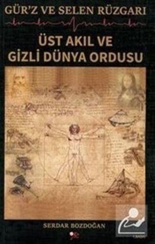 Gür'z ve Selen Rüzgarı - Üst Akıl ve Gizli Dünya Ordusu