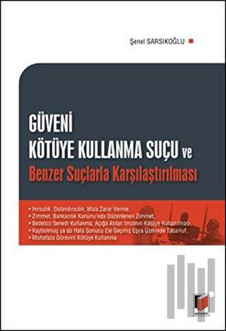 Güveni Kötüye Kullanma Suçu ve Benzer Suçlarla Karşılaştırılması
