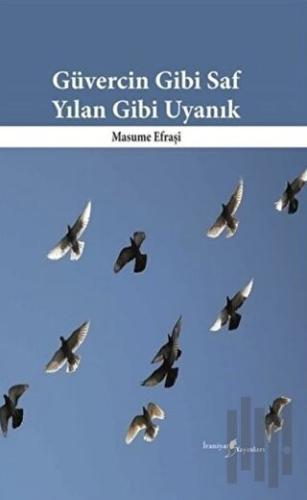 Güvercin Gibi Saf Yılan Gibi Uyanık