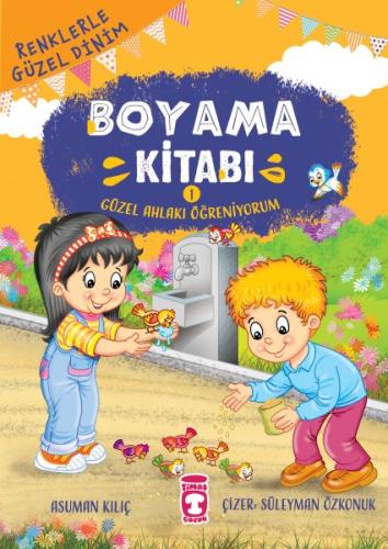Güzel Ahlakı Öğreniyorum - Renklerle Güzel Dinim Boyama Kitabı 1 | Kit