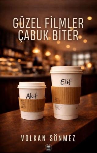 Güzel Filmler Çabuk Biter | Kitap Ambarı