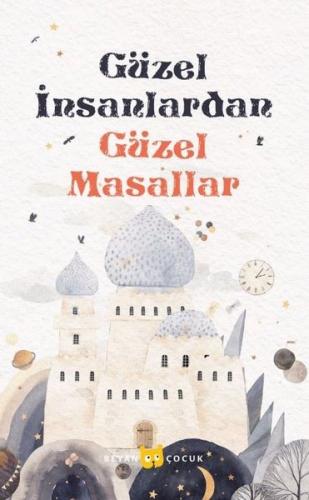 Güzel İnsanlardan Güzel Masallar | Kitap Ambarı