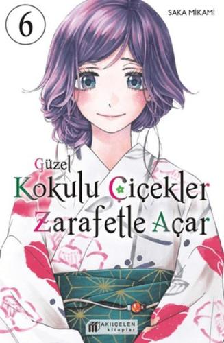 Güzel Kokulu Çiçekler Zarafetle Açar Cilt 6 | Kitap Ambarı