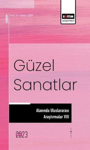 Güzel Sanatlar Alanında Uluslararası Araştırmalar VIII | Kitap Ambarı
