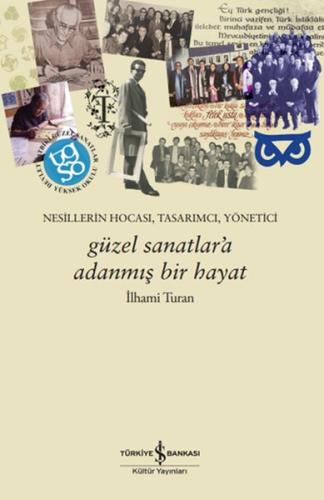 Güzel Sanatlar'a Adanmış Bir Hayat - Nesillerin Hocası, Tasarımcı, Yönetici
